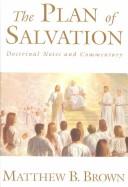 Cover of: The Plan of Salvation by Matthew B. Brown