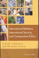 International Relations, International Security, and Comparative Politics by Chad M. Kahl