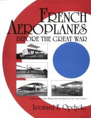 Cover of: French aeroplanes before the Great War, including many rare photos from the Musee de l'Air et de l'Espace by Leonard E. Opdycke