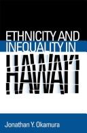 Cover of: Ethnicity and Inequality in Hawai'i (Asian American History & Cultu)