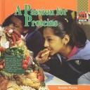 Cover of: A Passion for Proteins (Petrie, Kristin, Nutrition.)