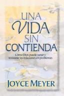 Cover of: Una Vida Sin Contienda/life Without Strife by Joyce Meyer