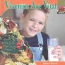 Cover of: Vitamins Are Vital (Petrie, Kristin, Nutrition.) by Kristin Petrie