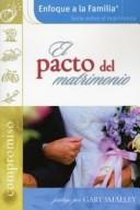 Cover of: El Pacto del Matrimonio: Compromiso / The Covenant Marriage (Enfoque a la Familia: Serie Sobre el Matrimonio)