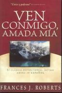 Cover of: Ven Conmigo, Amada Mia/come With Me, My Love: El Clasico Devocionario Intimo/the Classic Intimate Devotion