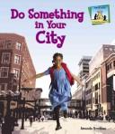 Do Something in Your City (Do Something About It) by Amanda Rondeau