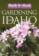 Cover of: Month by Month Gardening in Idaho by John Cretti
