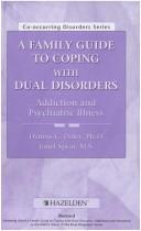 Cover of: A family guide to coping with dual disorders: Addiction and psychiatric illness (Co-occurring disorders series)