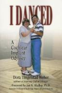 Cover of: I Danced: A Cochlear Implant Odyssey