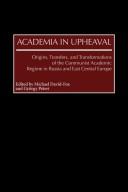 Cover of: Academia Upheaval: Origins, Transfers, and Transformations of the Communist Academic Regime in Russia and East Central Europe
