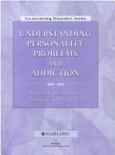 Cover of: Understanding Personality Problems and Addiction (Co-occurring disorders series)