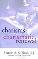 Cover of: Charisms and Charismatic Renewal by Francis Aloysius Sullivan