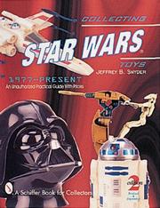 Cover of: Collecting Star Wars toys, 1977-present by Jeffrey B. Snyder