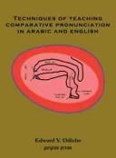 Cover of: Techniques of Teaching Comparative Pronunciation in Arabic And English | E. Y. Odisho