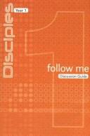 Cover of: Follow Me: Discussion Guide (Disciples: Year 1) by Kirsty DePree, Leonard Vander Zee