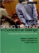 Cover of: Drug Testing in Correctional Settings: Guidelines for Effective Use