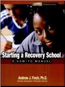 Cover of: Starting a Recovery School: A How-To Manual (Hazelden Professional Library)