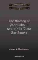 Cover of: The History of Yaballaha III and of His Vicar Bar Sauma (Gorgias Historical Texts)