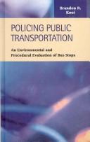 Cover of: Policing Public Transportation: An Environmental and Procedural Evaluation of Bus Stops (Criminal Justice)