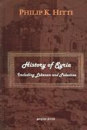 Cover of: History Of Syria: Including Lebanon And Palestine