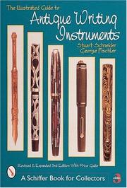 Cover of: The Illustrated Guide to Antique Writing Instruments by Stuart Schneider, George Fischler