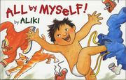 Cover of: All by Myself! by Aliki, Aliki