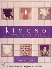 Cover of: Kimono Vanishing Tradition: Japanese Textiles of the 20th Century