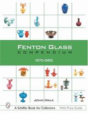 Cover of: Fenton Glass Compendium, 1970-1985