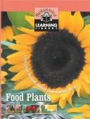 Cover of: Food Plants (Britannica Learning Library) | EncyclopГ¦dia Britannica, Inc.