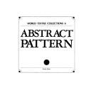 Cover of: Abstract Pattern (World Textile Collections, 6)