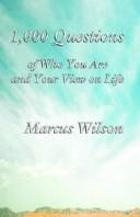 Cover of: 1,000 Questions Of Who You Are And Your View On Life by Marcus Wilson