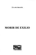 Cover of: Morir de exilio