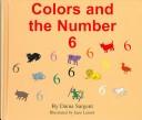 Cover of: Colors And The Number 6 (Learn to Read Series:  Colors and Numbers Set)