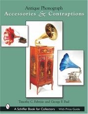 Cover of: Antique Phonograph: Accessories & Contraptions (Schiffer Book for Collectors)