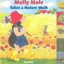 Cover of: Molly Mole Takes a Nature Walk