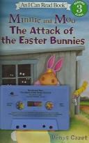 Cover of: Minnie & Moo The Attack Of The Easter Bunnies (I Can Read Level 3)