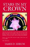 Cover of: Stars In My Crown by James D. Shrum