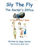 Cover of: Sly the Fly: The Doctor's Office (Little Ones)