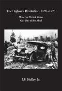 Cover of: Highway Revolution, 1895-1925: How the United States Got Out of the Mud