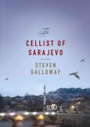 Cover of: The Cellist of Sarajevo by Steven Galloway