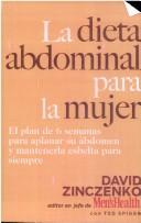 Cover of: La Dieta Abdominal: El Plan de 6 Semanas Para Aplanar Su Abdomen y Mantenerla Esbelta Para Siempre: Para La Mujer