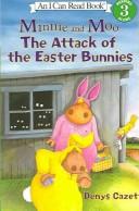 Cover of: Minnie & Moo The Attack Of The Easter Bunnies (Minnie & Moo) by Denys Cazet