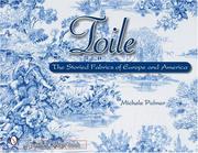 Cover of: Toile: The Storied Fabrics of Europe and America (Schiffer Design Book)