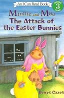Cover of: Minnie & Moo The Attack Of The Easter Bunnies (Minnie & Moo) by Denys Cazet