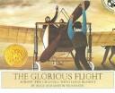 Cover of: The Glorious Flight (Live Oak Readalong) by Alice Provensen, Martin Provensen, Alice Provensen, Martin Provensen