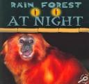 Cover of: Rain Forest At Night (Rain Forest Today Discovery Library)