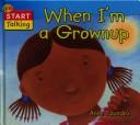 Cover of: When I'm a Grown-Up