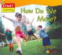 Cover of: How Do We Move? (Start Listening) by Sally Morgan
