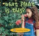 Cover of: What Plant Is This (Freeman, Marcia S. Everything Science.)