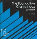 Cover of: The Foundation Grants Index on CD-ROM, version 6.0: Single User (Foundation Grants Index)